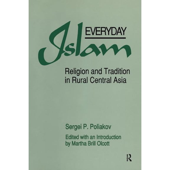 Everyday Islam: Religion and Tradition in Rural Central Asia, (Hardcover)