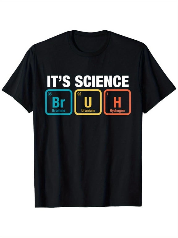 Everyday "It's Science" Periodic Table Meme T-Shirt - Funny Chemistry Elements Design, Loose Fit Cotton Tee Suitable for Men and Women, Science-Themed Gift Idea, Casual Wear & for all-Season