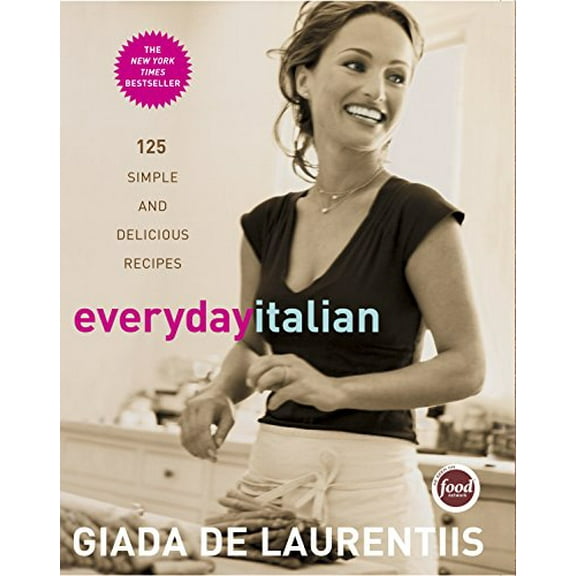 Pre-Owned Everyday Italian: 125 Simple and Delicious Recipes: A Cookbook (Hardcover) 1400052580 9781400052585