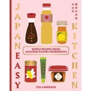Japaneasy Kitchen Simple Recipes Using Japanese Pantry Ingredients, Hardcover