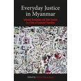thumbnail image 1 of Everyday Justice in Myanmar : Informal Resolutions and State Evasion in a Time of Contested Transition (Paperback), 1 of 1