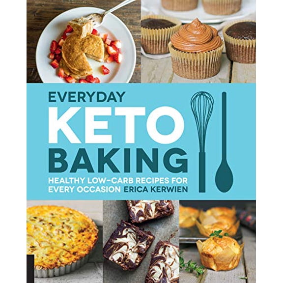 Pre-Owned Everyday Keto Baking: Healthy Low-Carb Recipes for Every Occasion (Paperback) 1592339069 9781592339068