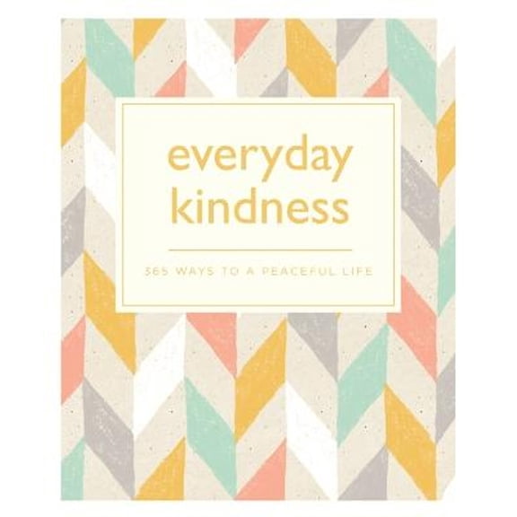 Pre-Owned Everyday Kindness: 365 ways to a peaceful life (365 Ways to Everyday...) (Paperback) 0753732696 9780753732694