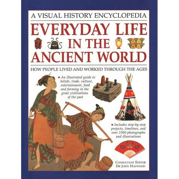 Everyday Life in the Ancient World : How People Lived and Worked Through the Ages (Paperback)