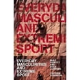 thumbnail image 1 of Pre-Owned Everyday Masculinities and Extreme Sport : Male Identity Rock Climbing 9781845201371, 1 of 1