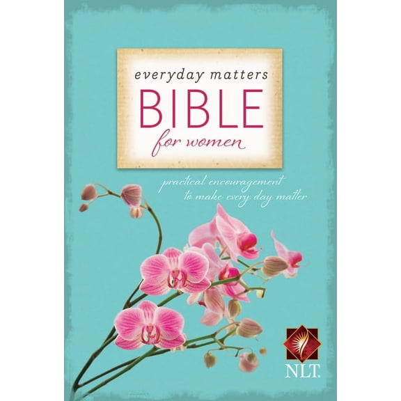 Everyday Matters Bible for Women-NLT: Practical Encouragement to Make Every Day Matter, (Hardcover)