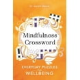 thumbnail image 1 of Everyday Mindfulness Puzzles Mindfulness Crosswords: Everyday Puzzles for Wellbeing Volume 2, Book 2, (Paperback), 1 of 2