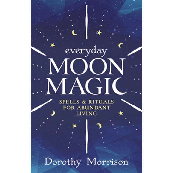 Pre-Owned Everyday Moon Magic: Spells & Rituals for Abundant Living (Paperback) 0738702498 9780738702490