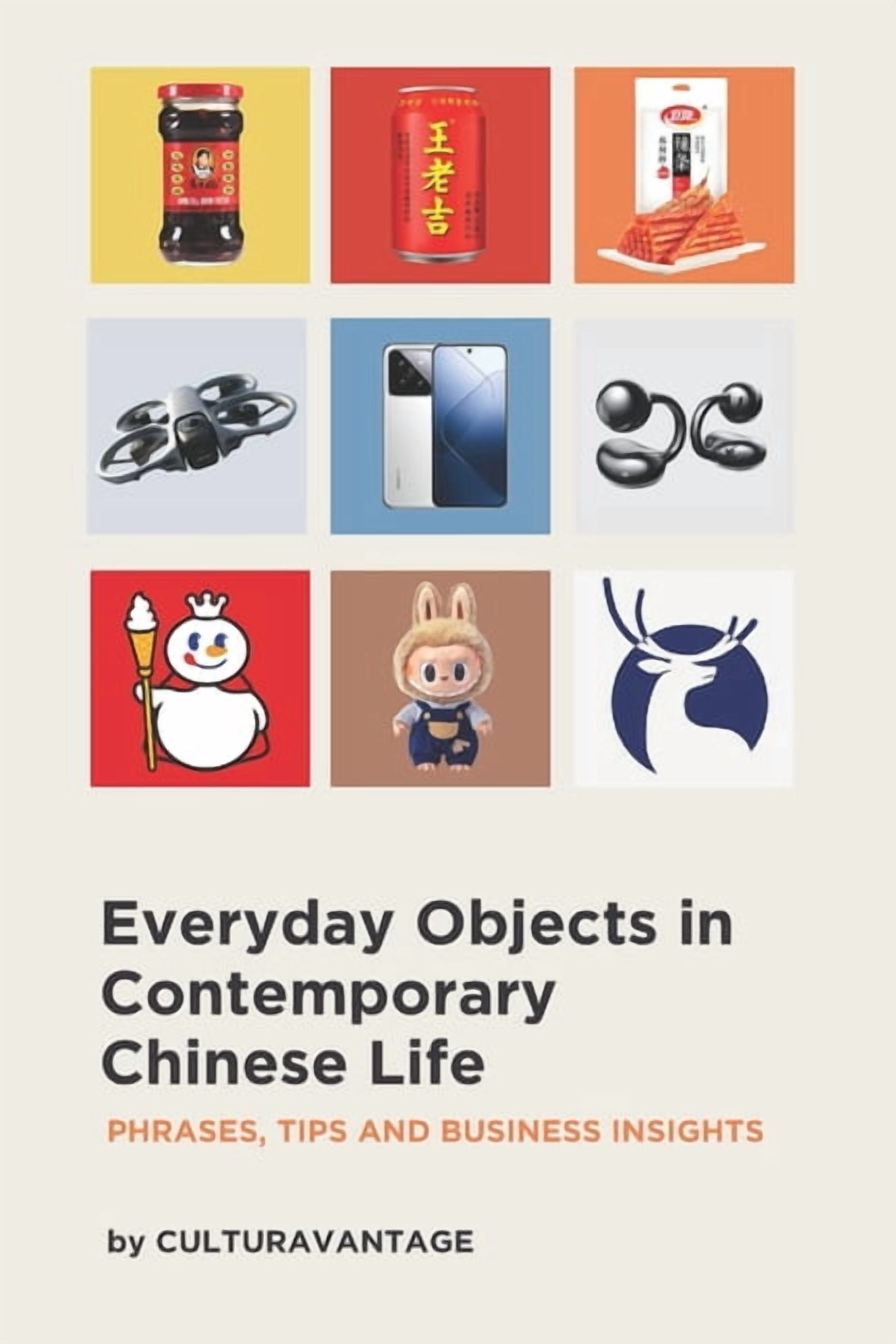 Everyday Objects in Contemporary Chinese Life: Phrases, Tips and Business Insights, (Paperback)