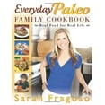 thumbnail image 1 of Pre-Owned Everyday Paleo Family Cookbook: Real Food for Real Life (Paperback) 1936608634 9781936608638, 1 of 1