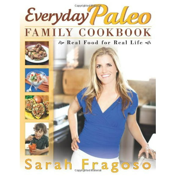 Pre-Owned Everyday Paleo Family Cookbook: Real Food for Real Life (Paperback) 1936608634 9781936608638