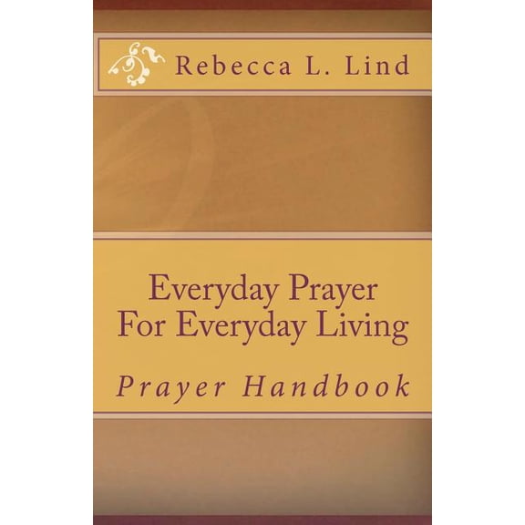 Everyday Prayer For Everyday Living : Prayer Handbook (Paperback)