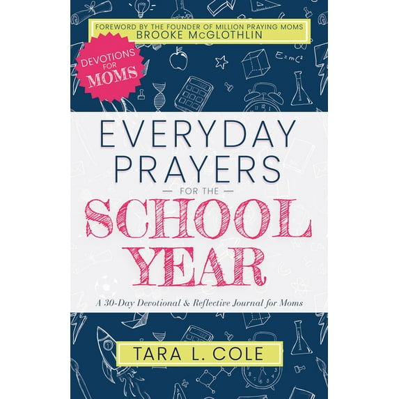 Everyday Prayers for the School Year: A 30-Day Devotional & Reflective Journal for Moms, (Paperback)