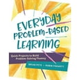 thumbnail image 1 of Everyday Problem-Based Learning: Quick Projects to Build Problem-Solving Fluency, (Paperback), 1 of 1