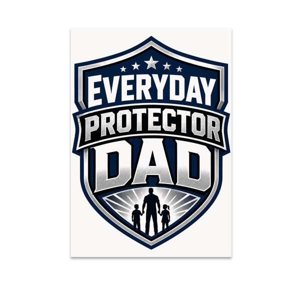 Everyday Protector Dad Shield Wall Decor - Father Appreciation - 13x19 Poster Print