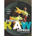 thumbnail image 1 of Pre-Owned Everyday Raw Express: Recipes in 30 Minutes or Less (Paperback) 1423618912 9781423618911, 1 of 1