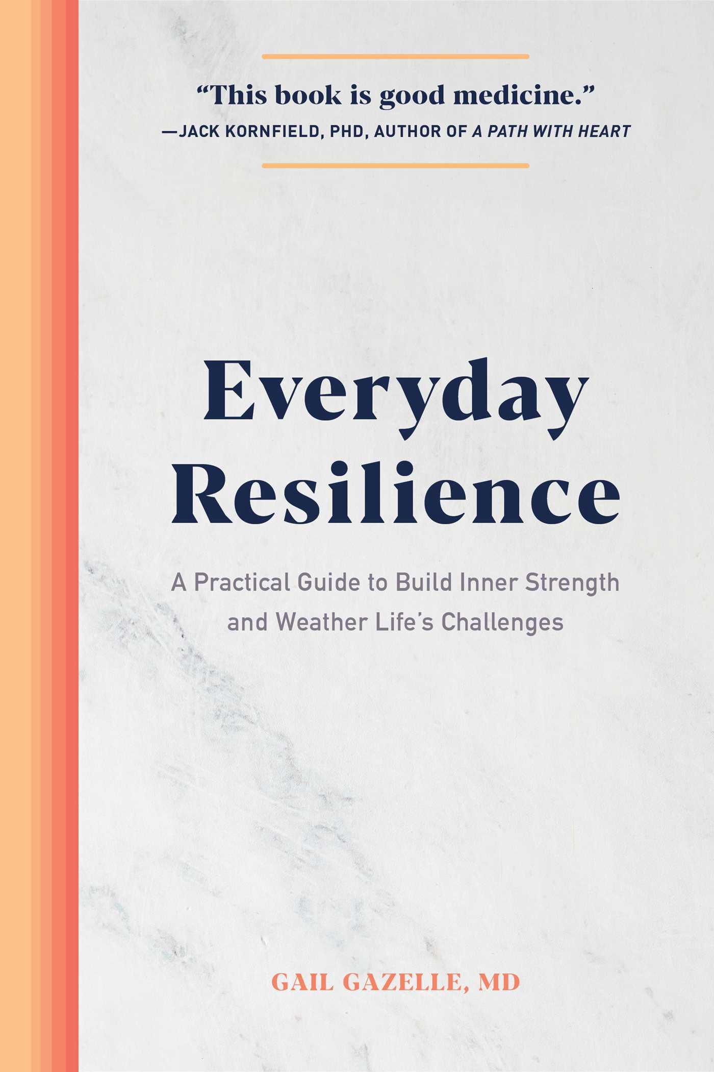 Everyday Resilience : A Practical Guide to Build Inner Strength and ... Everyday Resilience : A Practical Guide to Build Inner Strength and ...