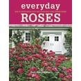thumbnail image 1 of Pre-Owned Everyday Roses: How to Grow Knock Out(r) and Other Easy-Care Garden Roses (Paperback) 1600857787 9781600857782, 1 of 2