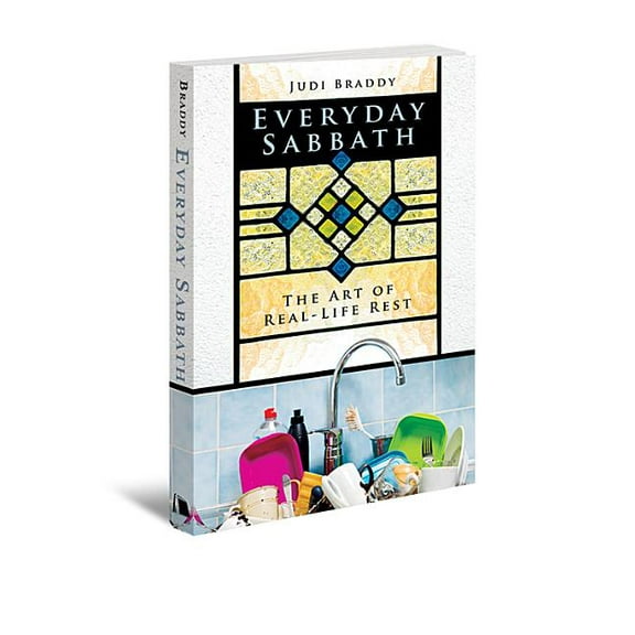 Everyday Sabbath: The Art of Real-Life Rest (Paperback)