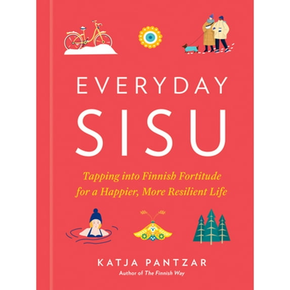 Pre-Owned Everyday Sisu: Tapping into Finnish Fortitude for a Happier, More Resilient Life, 9780593419267, 059341926X, Hardcover,