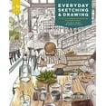 thumbnail image 1 of Pre-Owned Everyday Sketching and Drawing: Five Steps to a Unique and Personal Sketchbook Habit (Paperback) 1580935052 9781580935050, 1 of 1