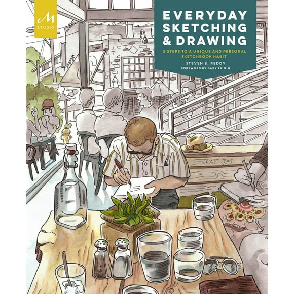 Everyday Sketching and Drawing : Five Steps to a Unique and Personal Sketchbook Habit (Paperback)