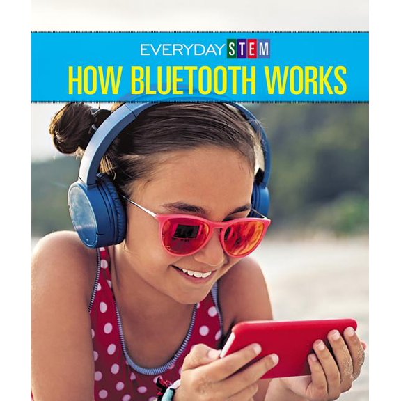 Everyday Stem: How Bluetooth Works (Paperback)