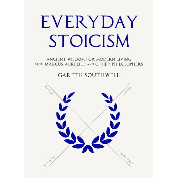 Everyday Stoicism, (Hardcover)