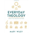thumbnail image 1 of Everyday Theology - Bible Study Book: What You Believe Matters, (Paperback), 1 of 1