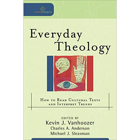 Pre-Owned Everyday Theology: How to Read Cultural Texts and Interpret Trends (Cultural Exegesis), 9780801031670, 0801031672, Paperback, Annotated edition