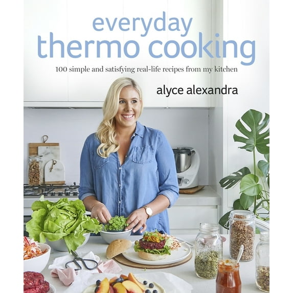 Everyday Thermo Cooking: 100 Simple and Satisfying Real-Life Recipes from My Kitchen, (Paperback)