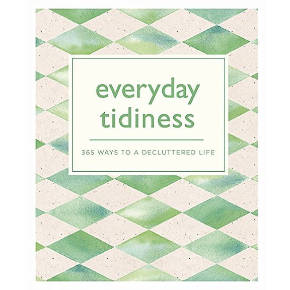 Everyday Tidiness: 365 Ways to a Decluttered Life (Paperback)