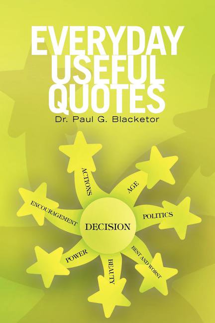 Everyday Useful Quotes  Paperback  144153055X 9781441530554 Paul G. Blacketor