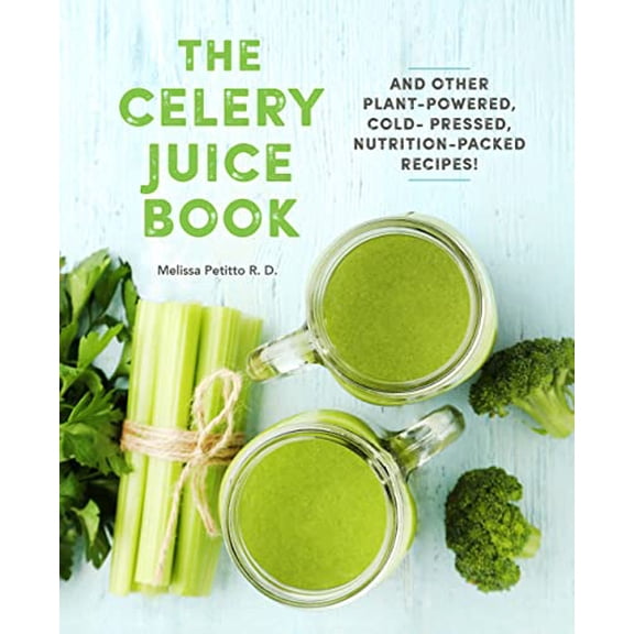 Pre-Owned The Celery Juice Book: And Other Plant-Powered, Cold-Pressed, Nutrition-Packed Recipes! (2) (Everyday Wellbeing) Paperback