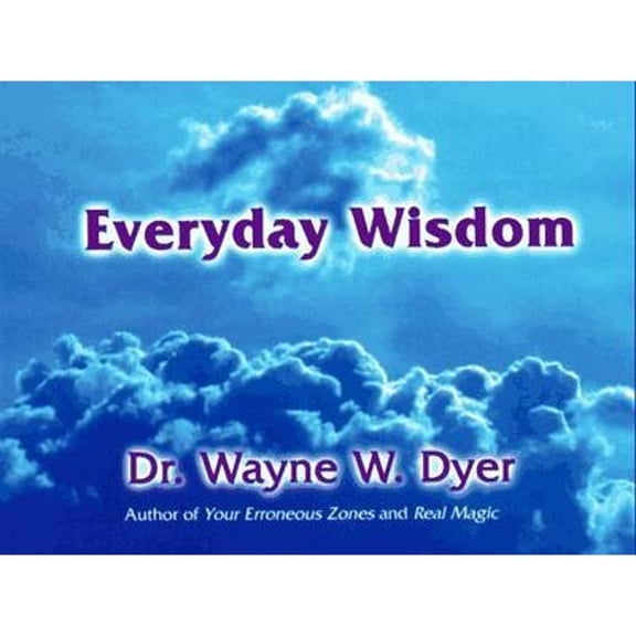 Everyday Wisdom (Paperback) by Dr. Wayne W Dyer