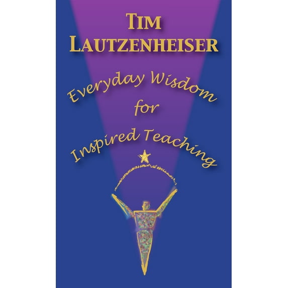 Everyday Wisdom for Inspired Teaching (Hardcover)