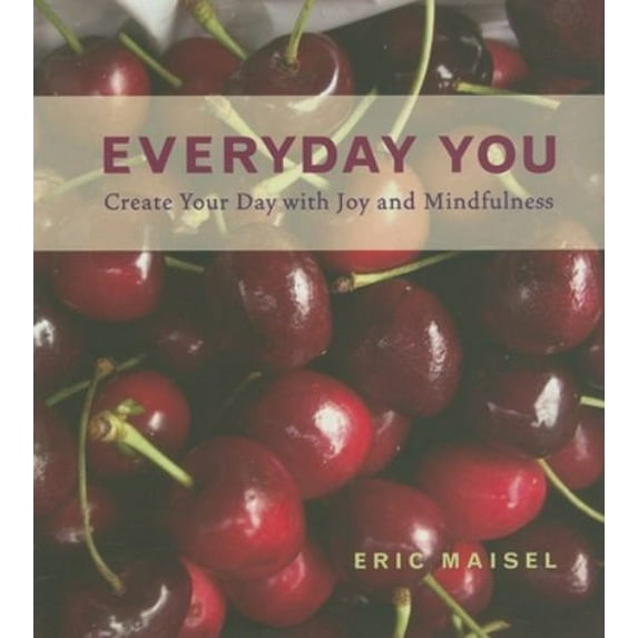 Pre-Owned Everyday You: Create Your Day with Joy and Mindfulness (Mindfulness Meditations and Journal Prompts from the Author of Fearless Creating) (Hardcover) 1573242861 9781573242868