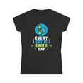 thumbnail image 1 of Everyday is Earth Day Environmental Protection Earth Day Climate Womens T Shirt, 1 of 4