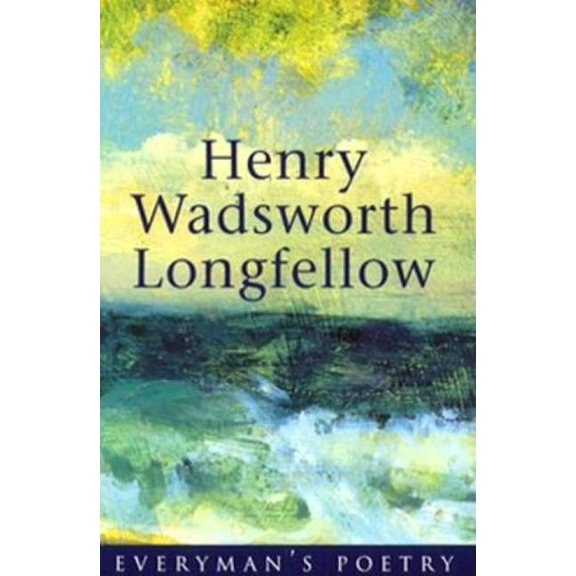 Pre-Owned Everyman Paperback Classics Henry Wadsworth Longfellow Eman Poet Lib #17, (Paperback)
