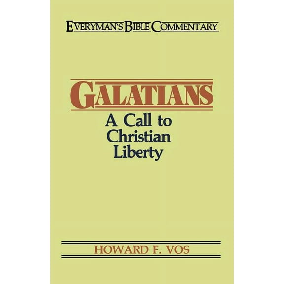Everyman's Bible Commentaries Galatians- Everyman's Bible Commentary: A Call to Christian Liberty, (Paperback)
