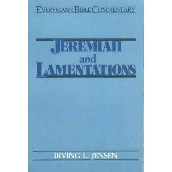 Everyman's Bible Commentaries: Jeremiah & Lamentations- Everyman's Bible Commentary (Paperback)