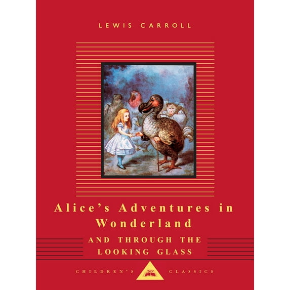 Everyman's Library Children's Classics: Alice's Adventures in Wonderland and Through the Looking Glass: Illustrated by John Tenniel (Hardcover)