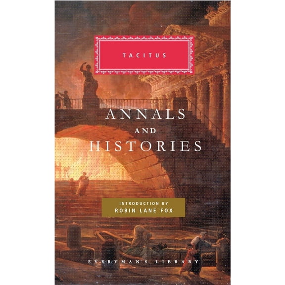 Everyman's Library Classics Annals and Histories: Introduction by Robin Lane Fox, (Hardcover)