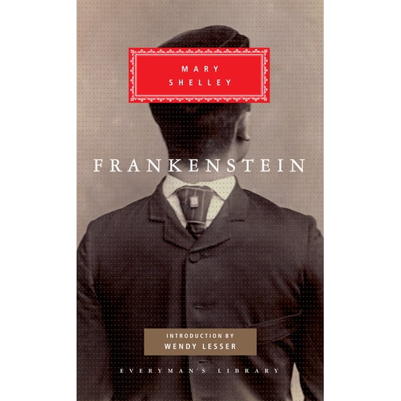 Everyman's Library Classics Frankenstein: Introduction by Wendy Lesser, (Hardcover)