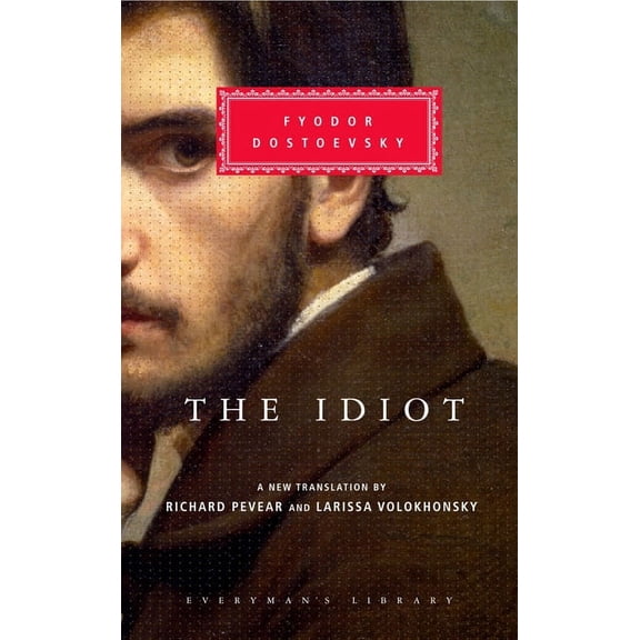 Everyman's Library Classics The Idiot, (Paperback)