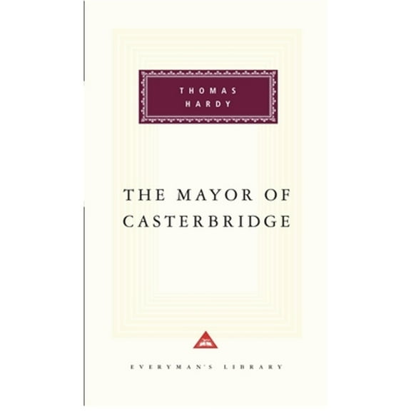 Everyman's Library Classics Series: The Mayor of Casterbridge : Introduction by Craig Raine (Hardcover)