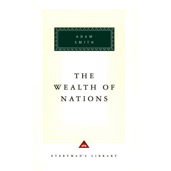 Everyman's Library Classics: The Wealth of Nations (Hardcover)