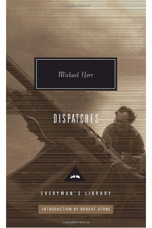 Everyman's Library Contemporary Classics Dispatches: Introduction by Robert Stone, (Hardcover)