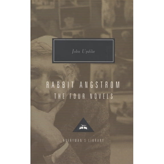 Everyman's Library Contemporary Classics Rabbit Angstrom: The Four Novels: Rabbit, Run, Rabbit Redux, Rabbit Is Rich, and Rabbit at Rest, (Hardcover)