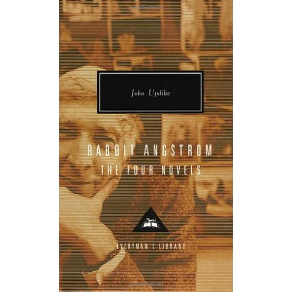 Everyman's Library Contemporary Classics Rabbit Angstrom: The Four Novels: Rabbit, Run, Rabbit Redux, Rabbit Is Rich, and Rabbit at Rest, (Hardcover)